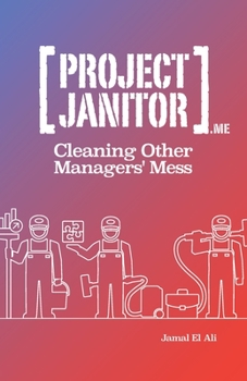 Project Janitor: Cleaning Other Manager's Mess