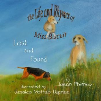 Paperback The Life and Rhymes of Miss Biscuit: Lost and Found Book