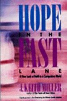 Paperback Hope in the Fast Lane: A New Look at Faith in a Compulsive World Book