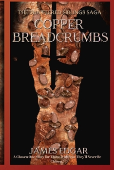 Paperback Copper Breadcrumbs: Book 1 of the Shattered Sibling Series Book