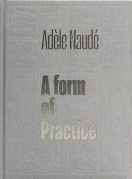 Hardcover Adèle Naudé: A Form of Practice Book