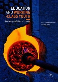 Hardcover Education and Working-Class Youth: Reshaping the Politics of Inclusion Book