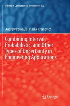 Paperback Combining Interval, Probabilistic, and Other Types of Uncertainty in Engineering Applications Book