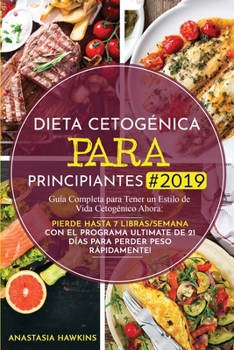 Paperback Dieta Cetogénica para Principiantes: Guía Completa para Tener un Estilo de Vida Cetogénico Ahora: Pierde hasta 7 Libras/Semana con el Programa Ultimat [Spanish] Book