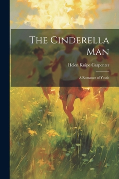 Paperback The Cinderella Man: A Romance of Youth Book
