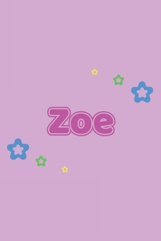 Zoe: Vornamen Notizbuch für Frauen und Mädchen - Notizbuch, Notizheft oder Schreibheft für Schule, Uni, Beruf, Job oder Einschulung mit Blümchen - 120 ... - Format 6x9 ca. DIN A5 (German Edition)