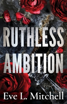 Paperback Ruthless Ambition: The dark, enemies-to-lovers, touch her and die romance Book