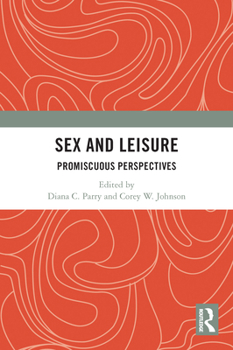 Paperback Sex and Leisure: Promiscuous Perspectives Book