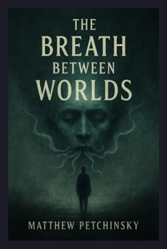 The Breath Between Worlds (Apophis Cthulhu)