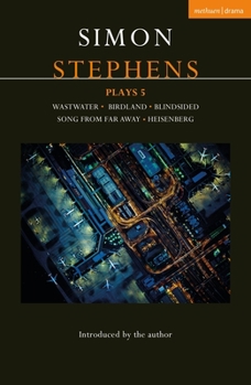 Paperback Simon Stephens Plays 5: Wastwater; Birdland; Blindsided; Song from Far Away; Heisenberg Book