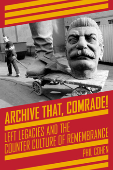 Paperback Archive That, Comrade!: Left Legacies and the Counter Culture of Remembrance Book