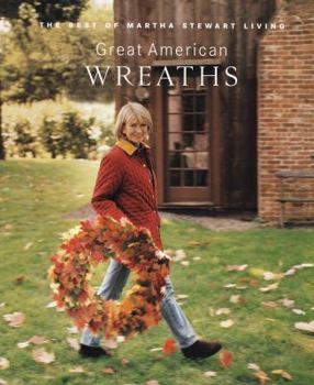 Great American Wreaths (The Best of Martha Stewart Living) - Book  of the Best of Martha Stewart Living