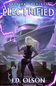 Rebirth: A LitRPG Apocalypse Adventure - Book #1 of the Electrified