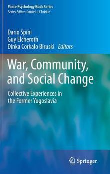 Hardcover War, Community, and Social Change: Collective Experiences in the Former Yugoslavia Book