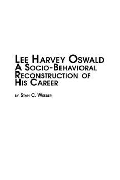 Paperback Lee Harvey Oswald - A Socio-Behavioral Reconstruction of His Career Book