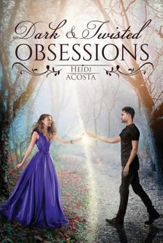 Dark and Twisted Obsessions - Book #2 of the Hearts of Faeylon