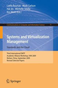 Paperback Systems and Virtualization Management: Standards and the Cloud: Third International DMTF Academic Alliance Workshop, SVM 2009, Wuhan, China, September Book