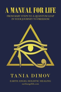 Paperback A Manual for Life: From Baby Steps to a Quantum Leap in Your Journey to Freedom Book