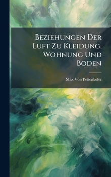 Beziehungen Der Luft Zu Kleidung, Wohnung Und Boden (German Edition)