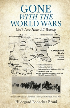 Paperback Gone with the World Wars: God's Love Heals All Wounds Book
