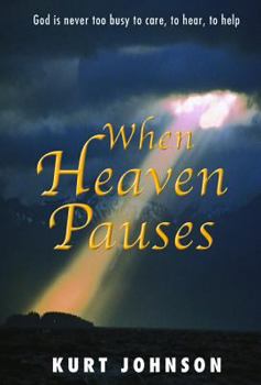 Hardcover When Heaven Pauses: God Is Never Too Busy to Care, to Hear, to Help Book