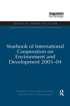 Paperback Yearbook of International Cooperation on Environment and Development 2003-04 Book