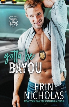 Paperback Gotta Be Bayou (Badges of the Bayou) Book