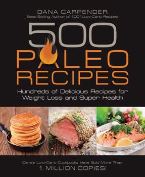 Paperback 500 Paleo Recipes: Hundreds of Delicious Recipes for Weight Loss and Super Health Book
