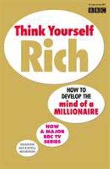 Paperback Think Yourself Rich : Discover Your Millionaire Potential Book