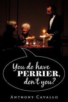 Paperback You Do Have Perrier, Don't You? Book