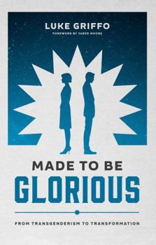 Paperback Made to Be Glorious: From Transgenderism to Transformation Book