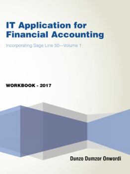 Paperback IT Application for Financial Accounting: Incorporating Sage Line 50-Volume 1 Book