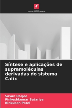 Paperback Síntese e aplicações de supramoléculas derivadas do sistema Calix [Portuguese] Book