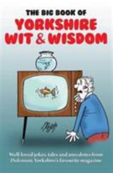 Paperback Big Book Of Yorkshire Wit & Wisdom Book