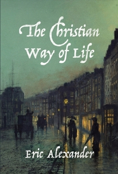 Paperback The Christian Way of Life: Spiritual, Personal, Practical Holiness Book