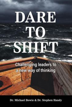 Paperback DARE TO SHIFT: Challenging Leaders to a New Way of Thinking Book