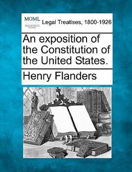 An exposition of the Constitution of the United States.