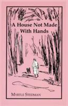 Paperback A House Not Made With Hands Book