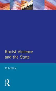 Paperback Racist Violence and the State: A comparative Analysis of Britain, France and the Netherlands Book