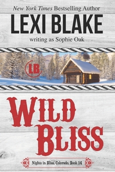 Wild Bliss (Nights in Bliss, Colorado) - Book #14 of the Nights in Bliss, Colorado