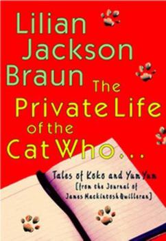 Hardcover The Private Life of the Cat Who...: Tales of Koko and Yum Yum from the Journal of James Mackintosh Qwilleran Book