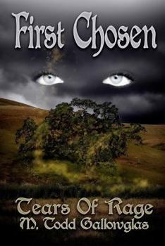 First Chosen - Book #1 of the Tears of Rage