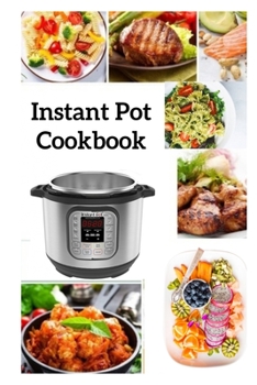 Paperback Instant Pot Cookbook: With Picture Easy and Healthy Recipes 2020 Book