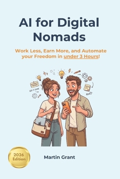 Paperback AI for Digital Nomads: Work Less, Earn More, and Automate your Freedom in under 3 Hours! Book