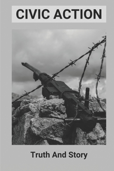 Civic Action: Truth And Story: Military Civic Action Program