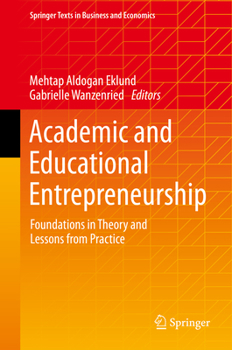Academic and Educational Entrepreneurship: Foundations in Theory and Lessons from Practice