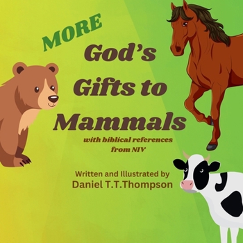 More God's Gifts to Mammals: with biblical references from NIV