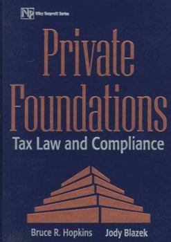 Hardcover Private Foundations: Tax Law and Compliance (Wiley Nonprofit Law, Finance, and Management) Book