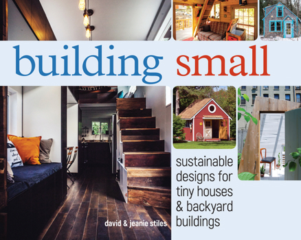 Paperback Building Small: Sustainable Designs for Tiny Houses & Backyard Buildings Book