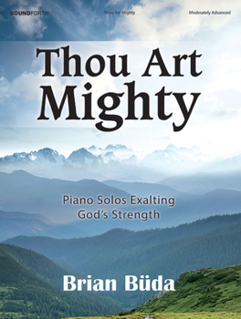 Paperback Thou Art Mighty: Piano Solos Exalting God's Strength Book